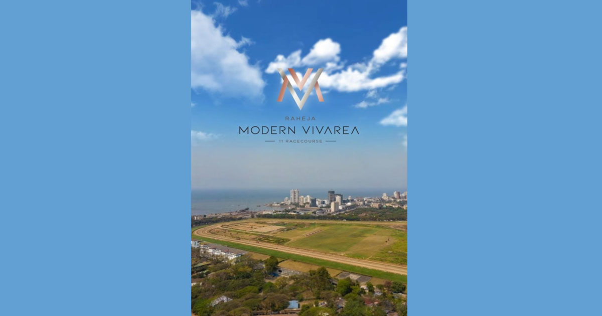 The New Dawn of The City of Dreams – Raheja Modern Vivarea, Mahalaxmi
