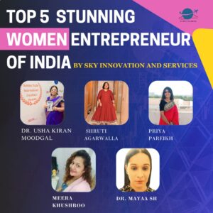 Top 5 Stunning Women Entrepreneur Of India By Sky Innovation And Services