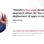 With Cutting-Edge Low-Code Development Services Metafic Transforms Business Workflow