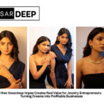 How Kesardeep Impex Creates Real Value for Jewelry Entrepreneurs: Turning Dreams into Profitable Businesses