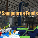 NFP Sampoorna Foods: Building on Cashew Leadership, Powering India’s Makhana Opportunity