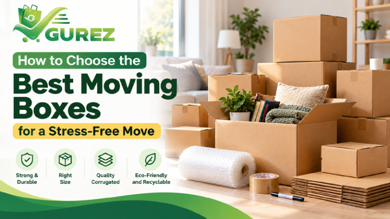 How to Choose the Best Moving Boxes for a Stress-Free Move